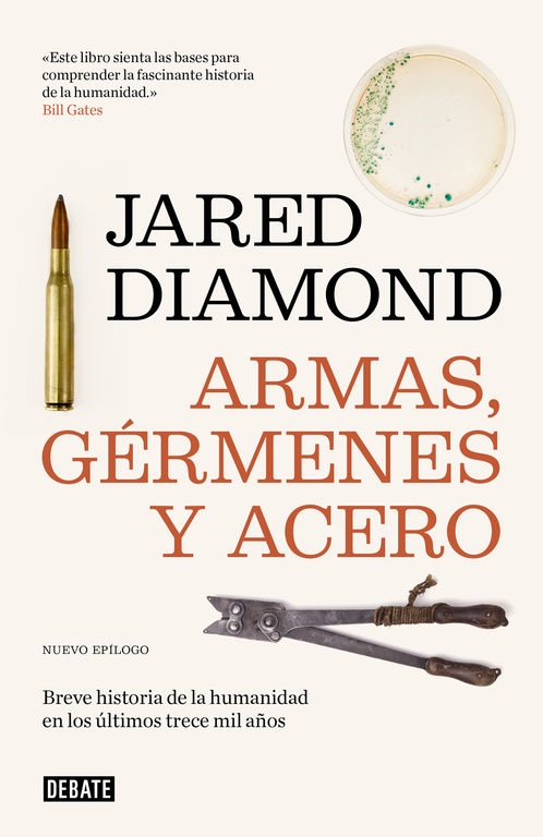 ARMAS, GÉRMENES Y ACERO. BREVE HISTORIA DE LA HUMANIDAD EN LOS ÚLTIMOS TRECE MIL AÑOS