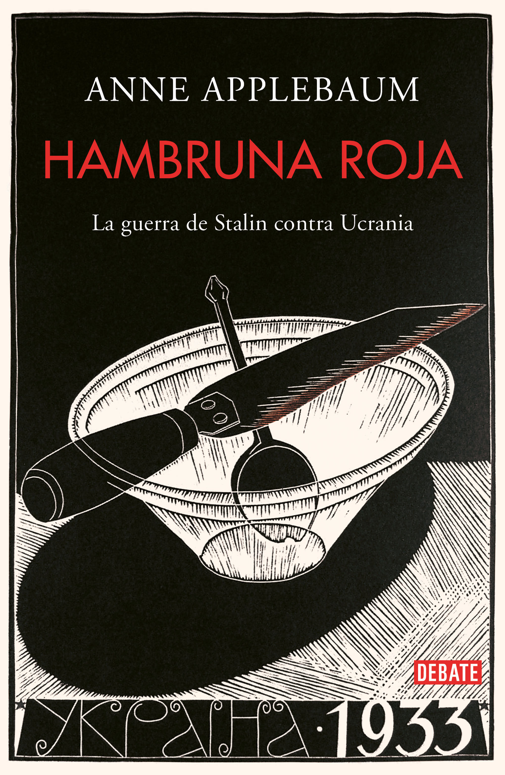 HAMBRUNA ROJA. LA GUERRA DE STALIN CONTRA UCRANIA