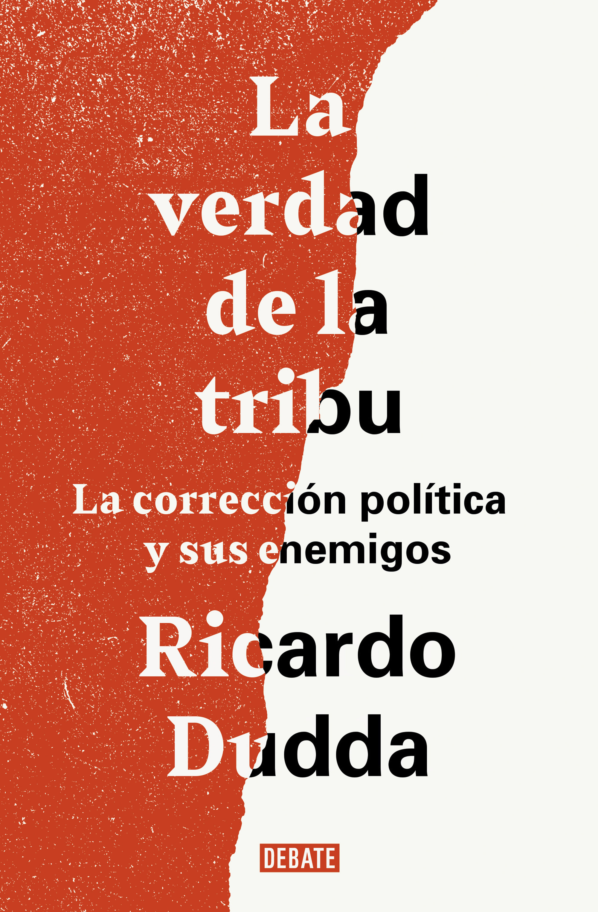 LA VERDAD DE LA TRIBU. LA CORRECCIÓN POLÍTICA Y SUS ENEMIGOS