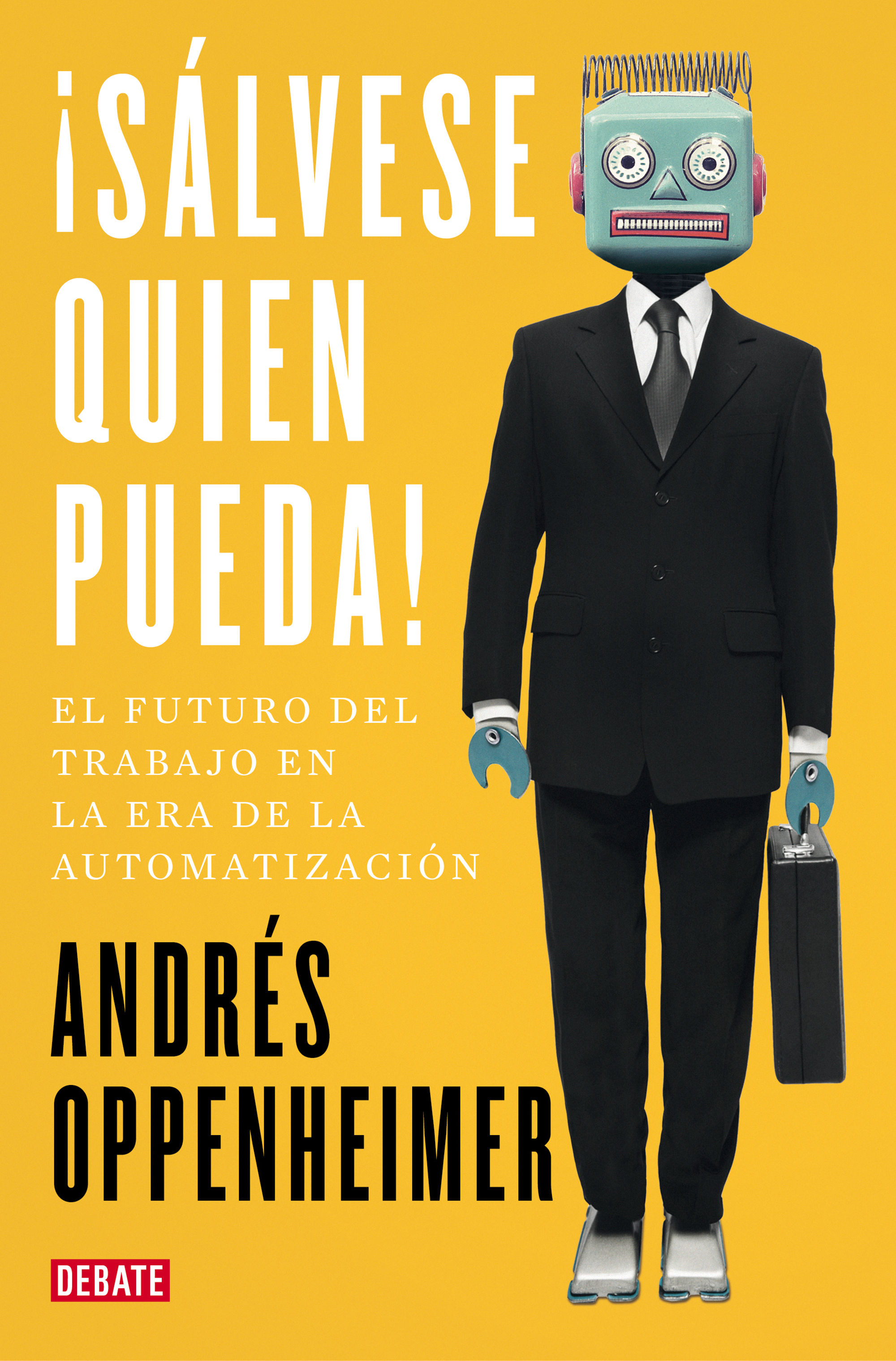 ¡SÁLVESE QUIEN PUEDA!. EL FUTURO DEL TRABAJO Y LOS TRABAJOS DEL FUTURO