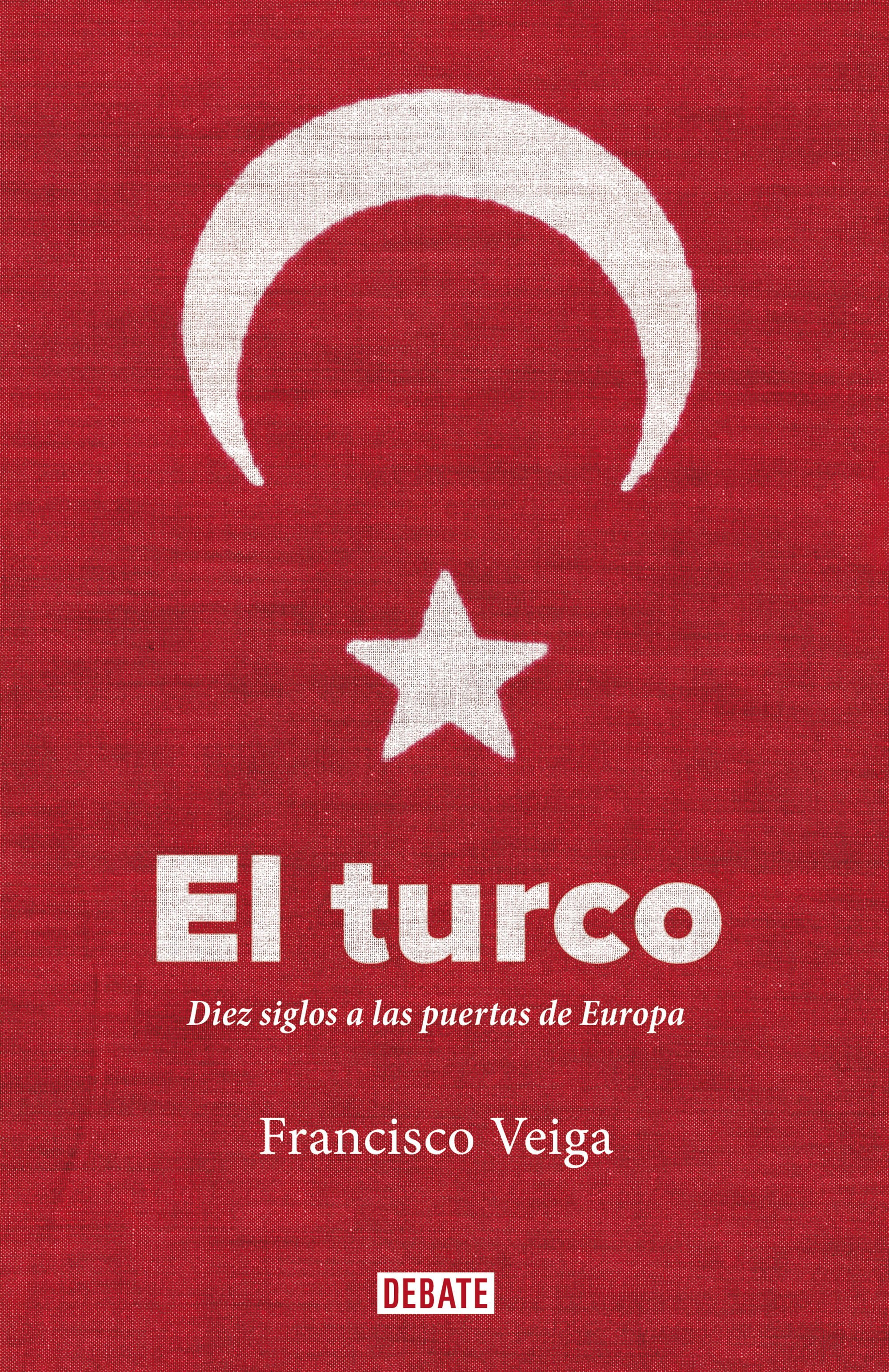 EL TURCO. DIEZ SIGLOS A LAS PUERTAS DE EUROPA