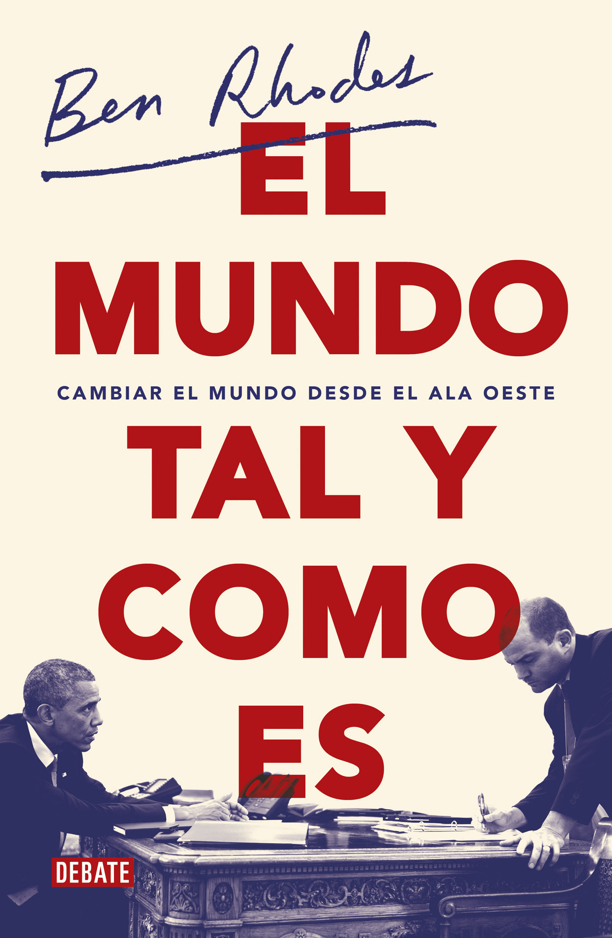 EL MUNDO TAL Y COMO ES. CAMBIAR EL MUNDO DESDE EL ALA OESTE