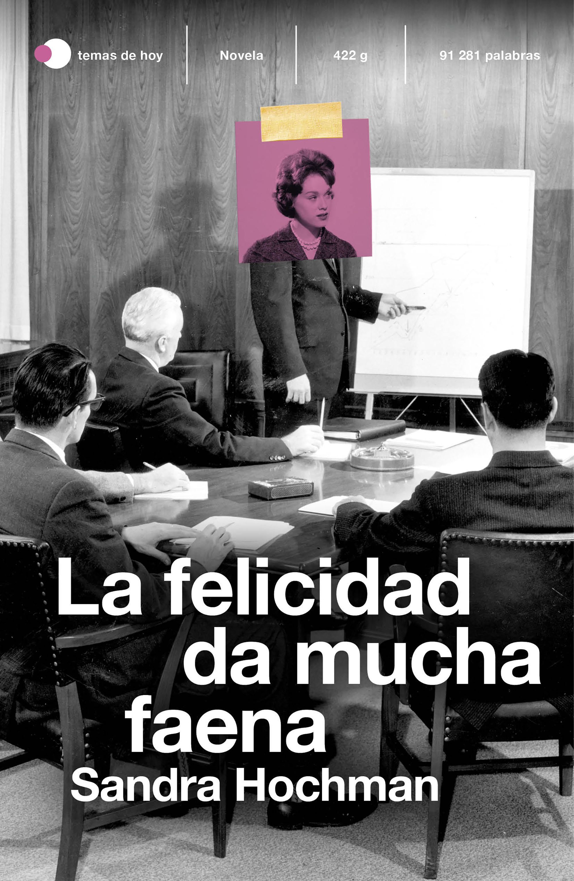 LA FELICIDAD DA MUCHA FAENA. 