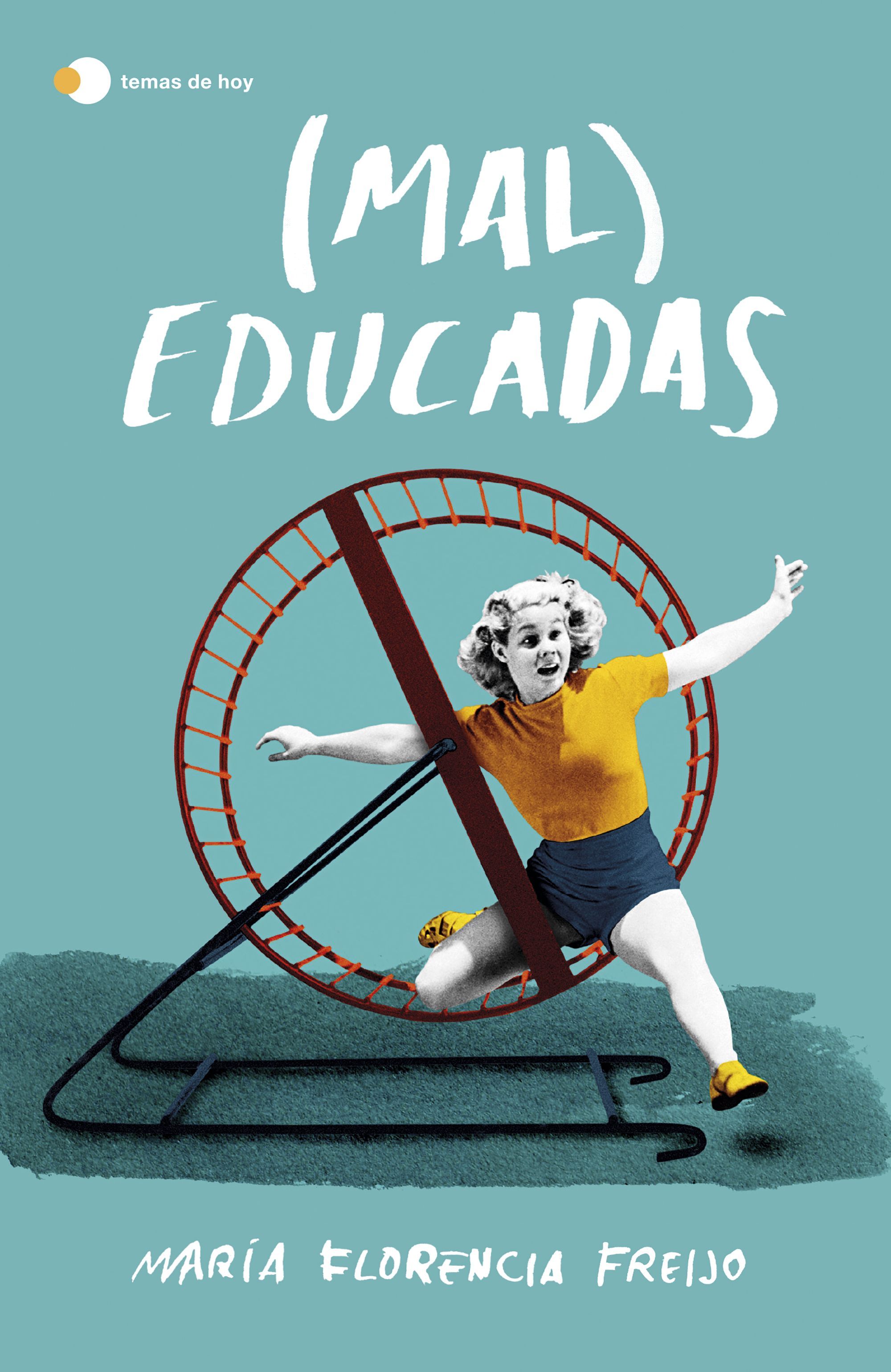 (MAL) EDUCADAS. 