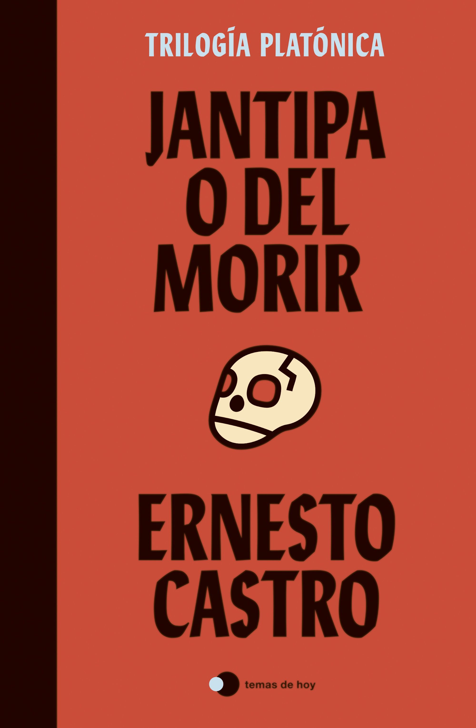 JANTIPA O DEL MORIR. TRILOGÍA PLATÓNICA