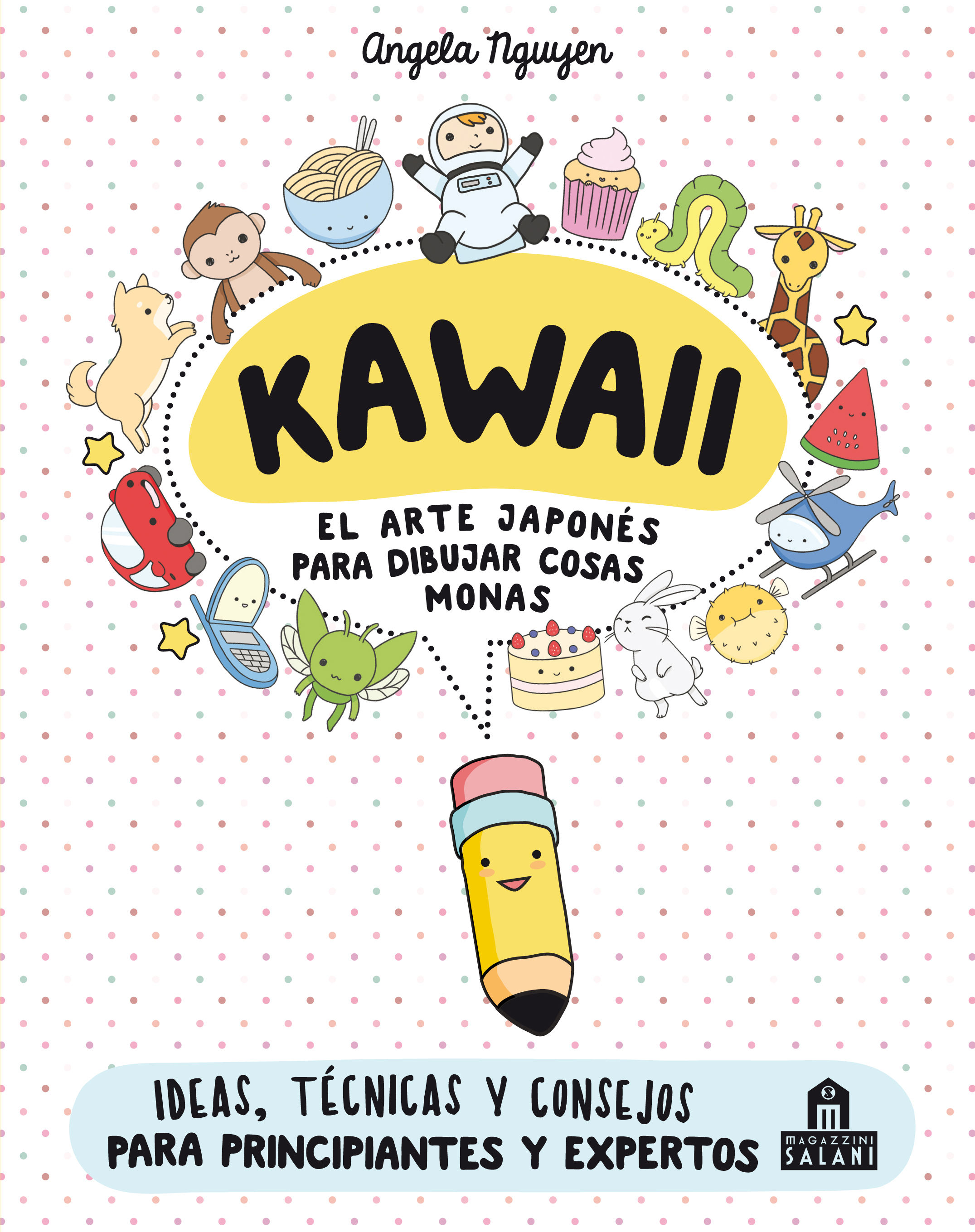 KAWAII. EL ARTE JAPONÉS PARA DIBUJAR COSAS MONAS. 