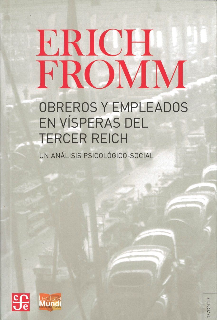 OBREROS Y EMPLEADOS EN VÍSPERAS DEL TERCER REICH : UN ANÁLISIS PSICOLÓGICO-SOCIA. 