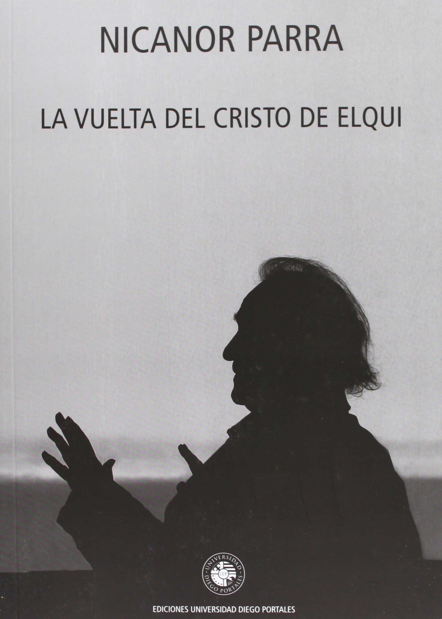 LA VUELTA DEL CRISTO DE ELQUI. (POEMARIO.). 