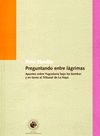 PREGUNTANDO ENTRE LAGRIMAS. APUNTES SOBRE YUGOSLAVIA BAJO LAS BOMBAS Y EN TORNO AL TRIBUNAL DE LA HA