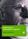 MICHEL FOUCAULT NEOLIBERALISMO Y BIOPOLITICA. NEOLIBERALISMO Y BIOPOLÍTICA