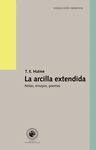 LA ARCILLA EXTENDIDA. NOTAS, ENSAYOS, POEMAS