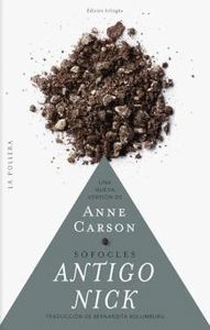 ANTIGO NICK DE SÓFOCLES. VERSIÓN ANNE CARSON. EDICIÓN BILINGÜE