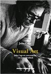 VISUAL ART : JOHN CAGE EN CONVERSACIÓN CON JOAN RETALLACK / JOHN CAGE ; TRADUCCI. 