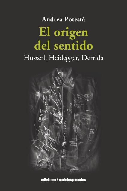 EL ORIGEN DEL SENTIDO. HUSSERL, HEIDEGGER, DERRIDA