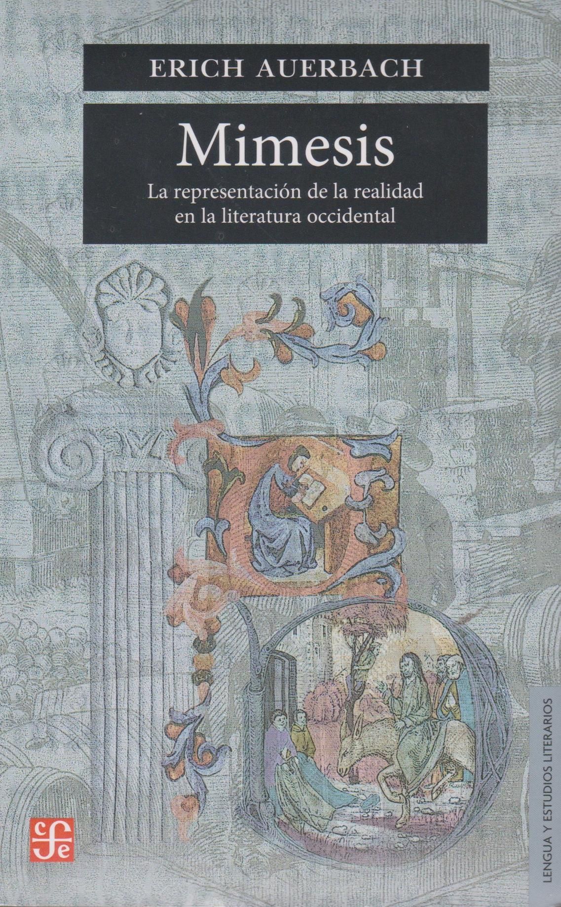 MIMESIS : LA REPRESENTACIÓN DE LA REALIDAD EN LA LITERATURA OCCIDENTAL. LA REPRESENTACION DE LA REALIDAD EN LA LITERATURA