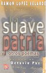 LA SUAVE PATRIA Y OTROS POEMAS