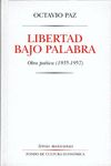LIBERTAD BAJO PALABRA. OBRA POÉTICA (1935-1957). 
