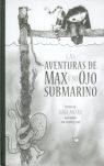 AVENTURAS DE MAX Y SU OJO SUBMARINO, LAS. POEMAS DE LUIGI AMARA