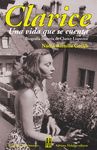 CLARICE UNA VIDA QUE SE CUENTA. BIOGRAFÍA LITERARIA DE CLARICE LISPECTOR