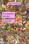 LOS PAPELES SALVAJES. EDICIÓN DEFINITA DE LA OBRA POÉTICA REUNIDA