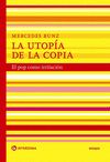 LA UTOPIA DE LA COPIA