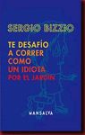 TE DESAFÍO A CORRER COMO UN IDIOTA POR EL JARDÍN