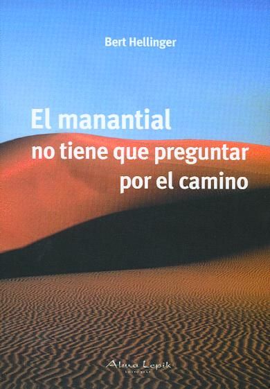 EL MANANTIAL NO TIENE QUE PREGUNTAR POR EL CAMINO