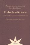 EL ABSOLUTO LITERARIO. TEORÍA DE LA LITERATURA DEL ROMANTICISMO ALEMÁN