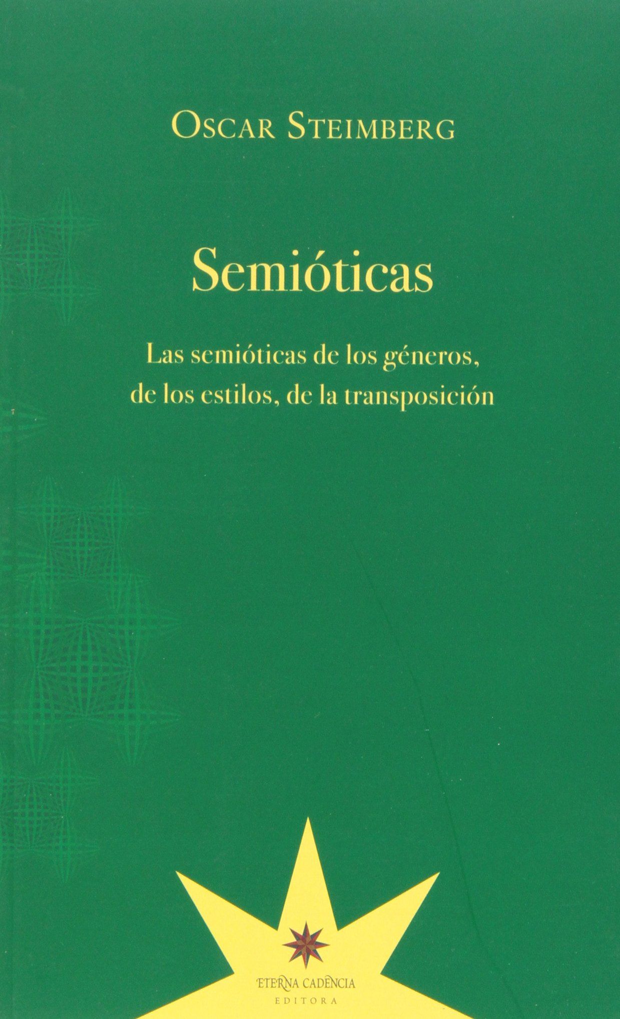 SEMIÓTICAS. LAS SEMIÓTICAS DE LOS GÉNEROS, DE LOS ESTILOS, DE LA TRANSPOSICIÓN.