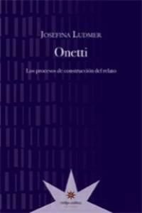 ONETTI. LOS PROCESOS DE CONSTRUCCIÓN DEL RELATO