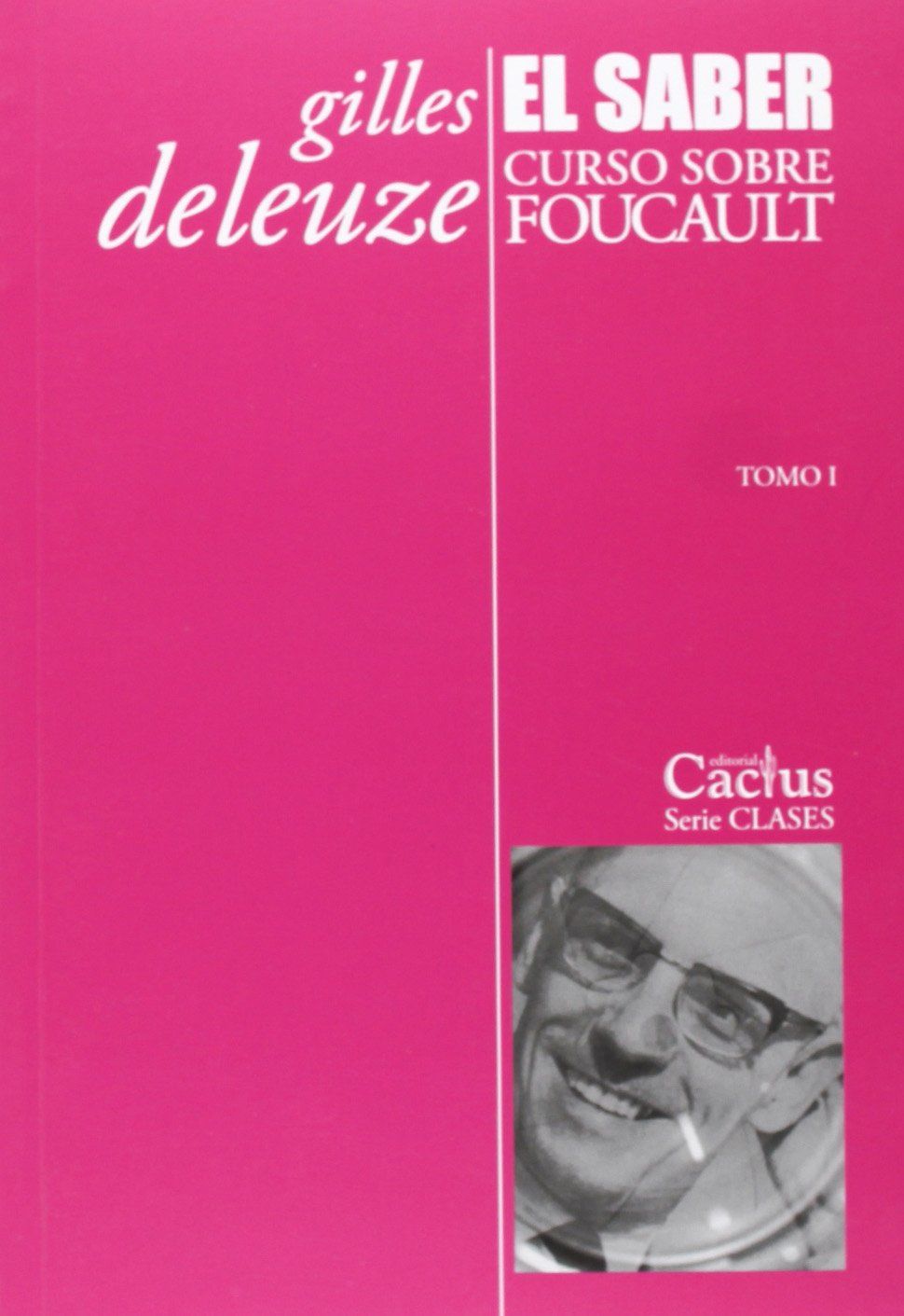 EL SABER CURSO SOBRE FOUCAULT TOMO 1. 