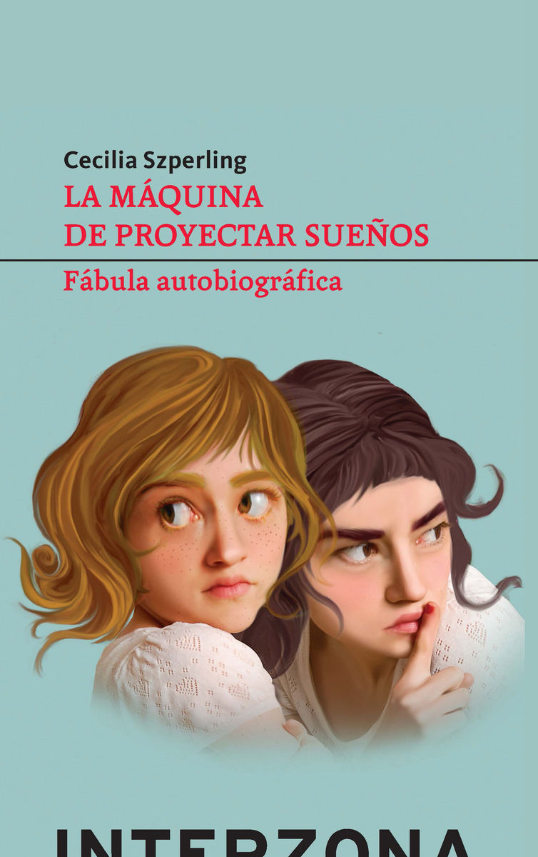 LA MÁQUINA DE PROYECTAR SUEÑOS. FÁBULA AUTOBIOGRÁFICA