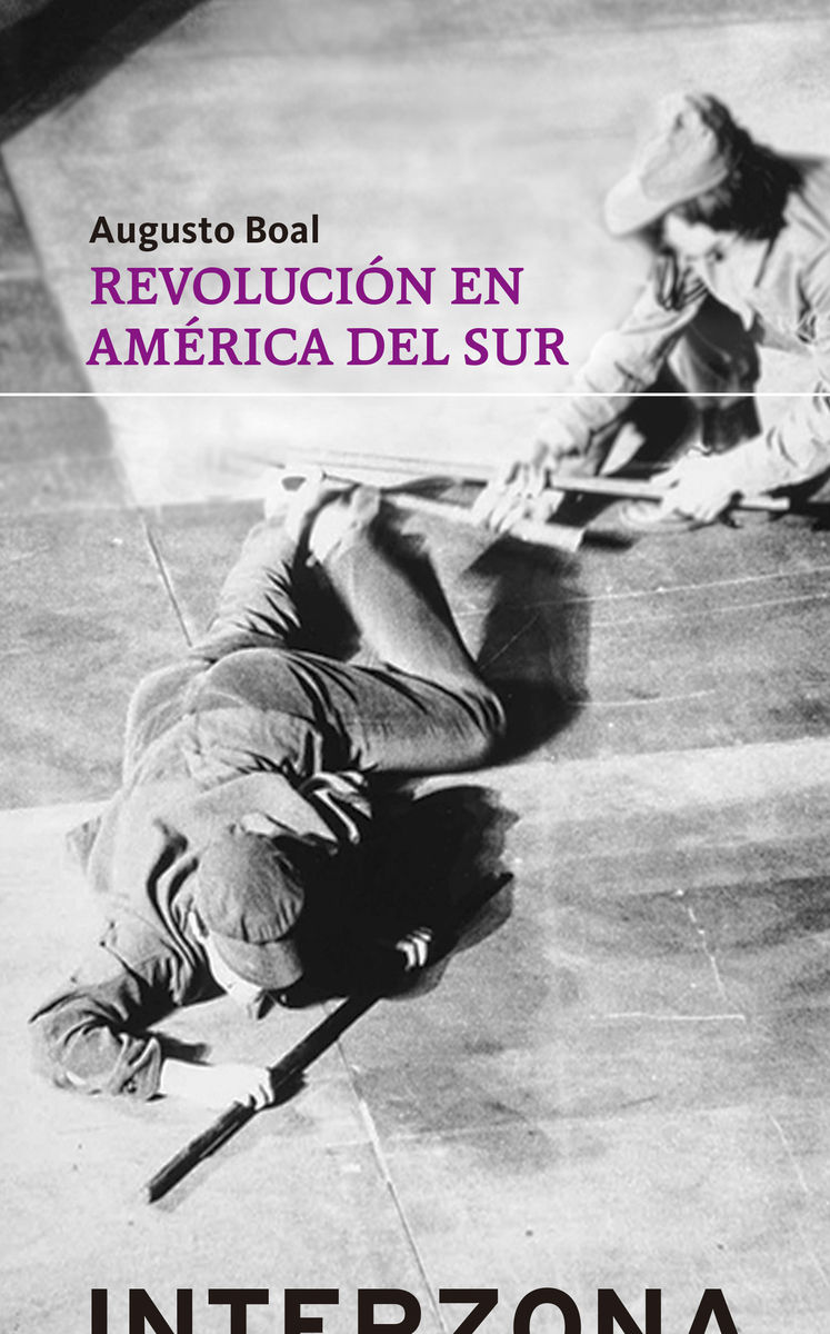 REVOLUCIÓN EN AMÉRICA DEL SUR / AUGUSTO BOAL ; [TRADUCCIÓN, LUCÍA TENNINA].. 