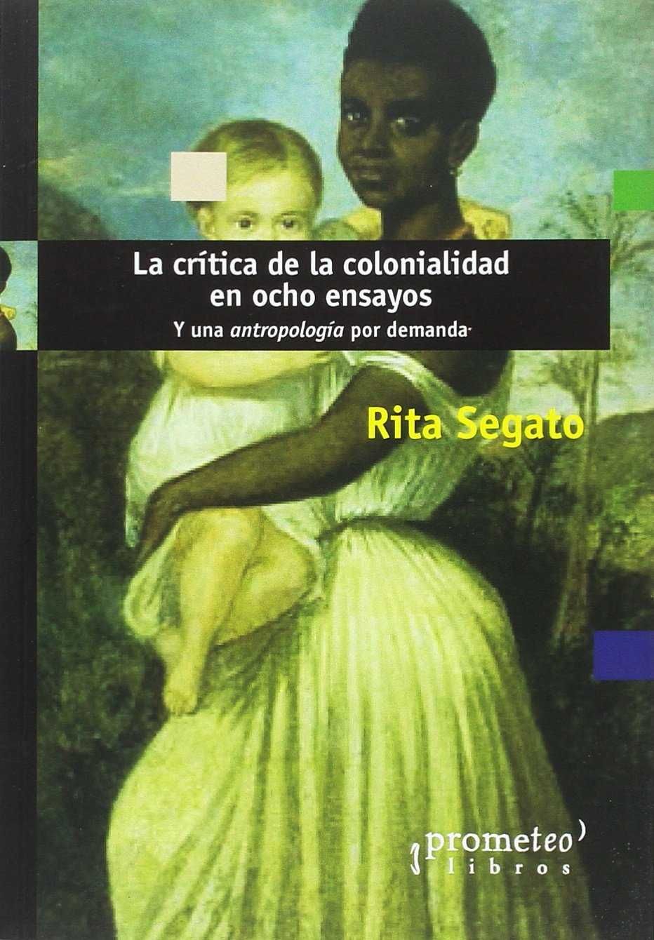 LA CRÍTICA DE LA COLONIALIDAD EN OCHO ENSAYOS. 