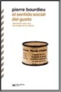 EL SENTIDO SOCIAL DEL GUSTO. ELEMENTOS PARA UNA SOCIOLOGIA DE LA CULTURA