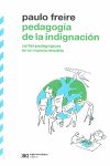 PEDAGOGÍA DE LA INDIGNACIÓN. CARTAS PEDAGOGICAS EN UN MUNDO REVUELTO