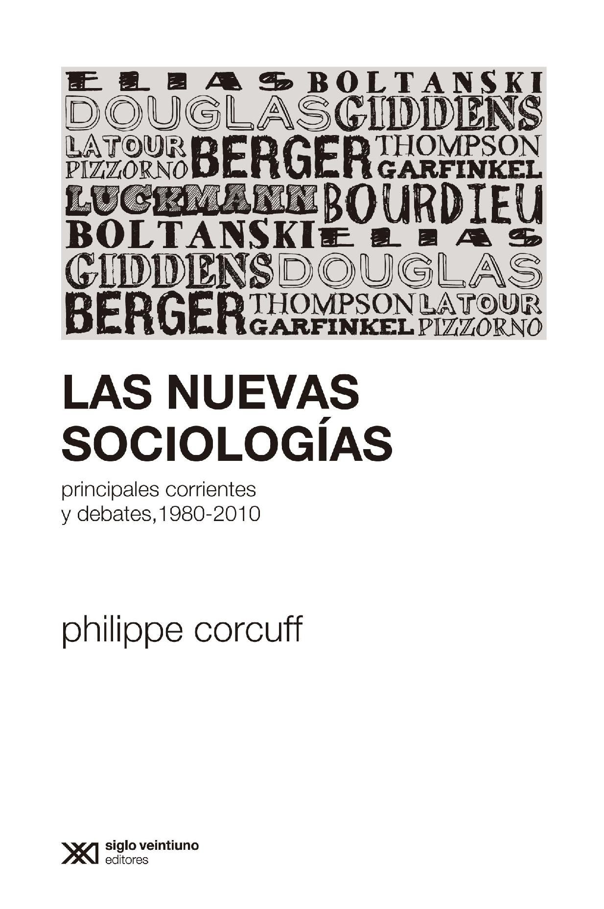 LAS NUEVAS SOCIOLOGIAS. PRINCIPALES CORRIENTES Y DEBATES, 1980-2010