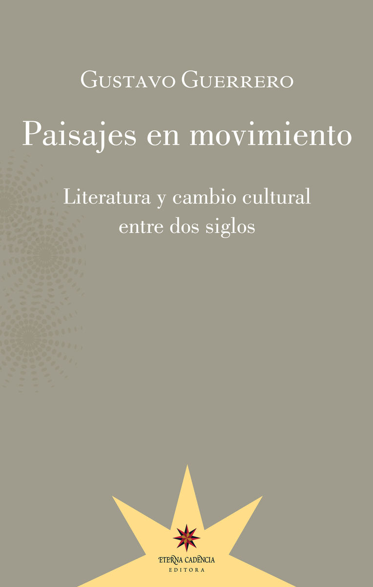 PAISAJES EN MOVIMIENTO. LITERATURA Y CAMBIO CULTURAL ENTRE DOS SIGLOS