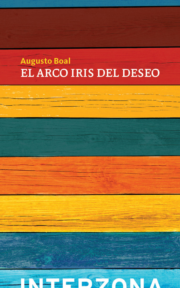 EL ARCO IRIS DEL DESEO. DEL TEATRO EXPERIMENTAL A LA TERAPIA