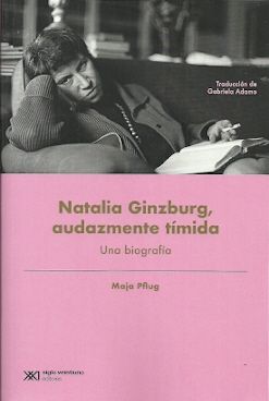 NATALIA GINZBURG, AUDAZMENTE TÍMIDA. UNA BIOGRAFÍA