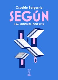 SEGÚN. UNA AUTOBIBLIOGRAFIA