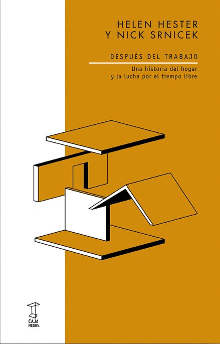 DESPUÉS DEL TRABAJO. UNA HISTORIA DEL HOGAR Y LA LUCHA POR EL TIEMPO LIBRE