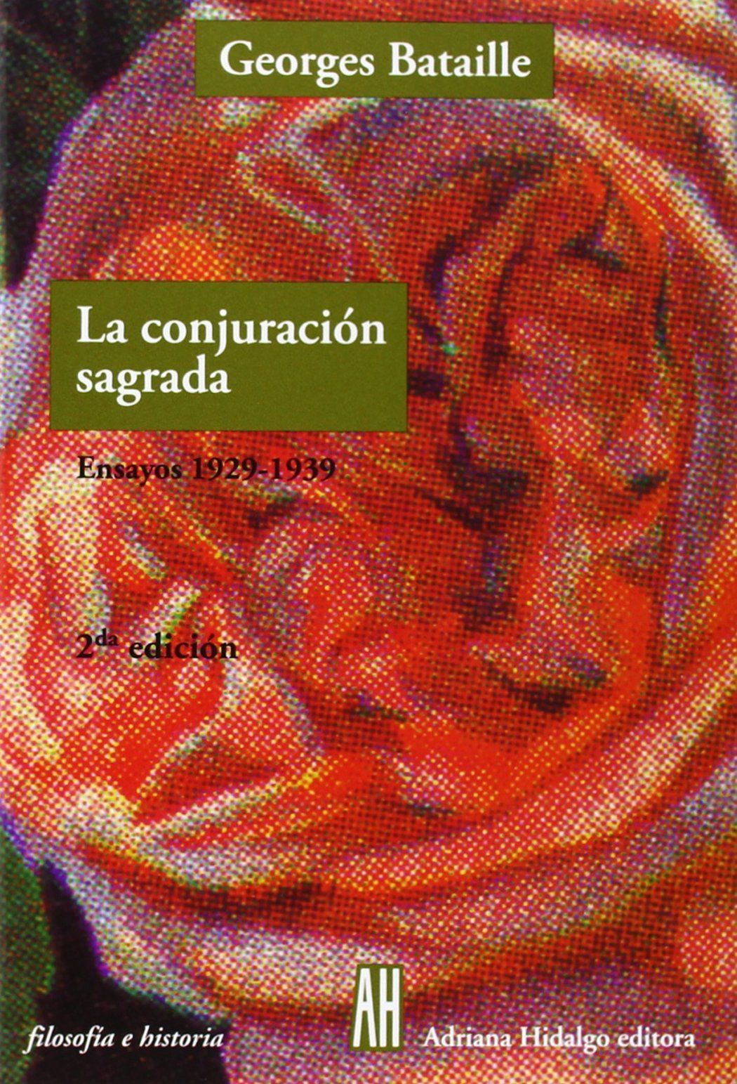 LA CONJURACIÓN SAGRADA : ENSAYOS 1929-1939 / GEORGES BATAILLE ; SELECCIÓN, TRADU