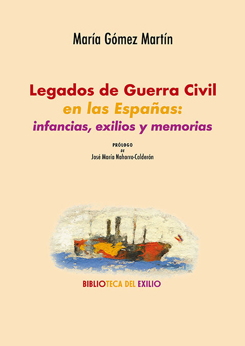 LEGADOS DE GUERRA CIVIL EN LAS ESPAÑAS: INFANCIAS, EXILIOS Y MEMORIAS