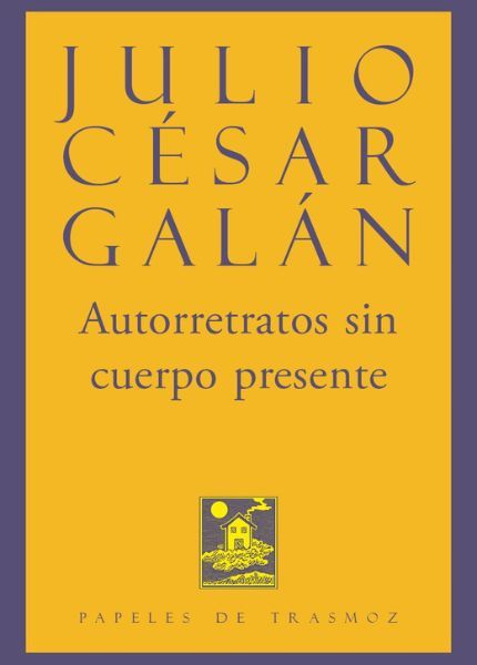 AUTORRETRATOS SIN CUERPO PRESENTE. (PRE-VENTA. PRÓXIMA PUBLICACIÓN FINALES MAYO)