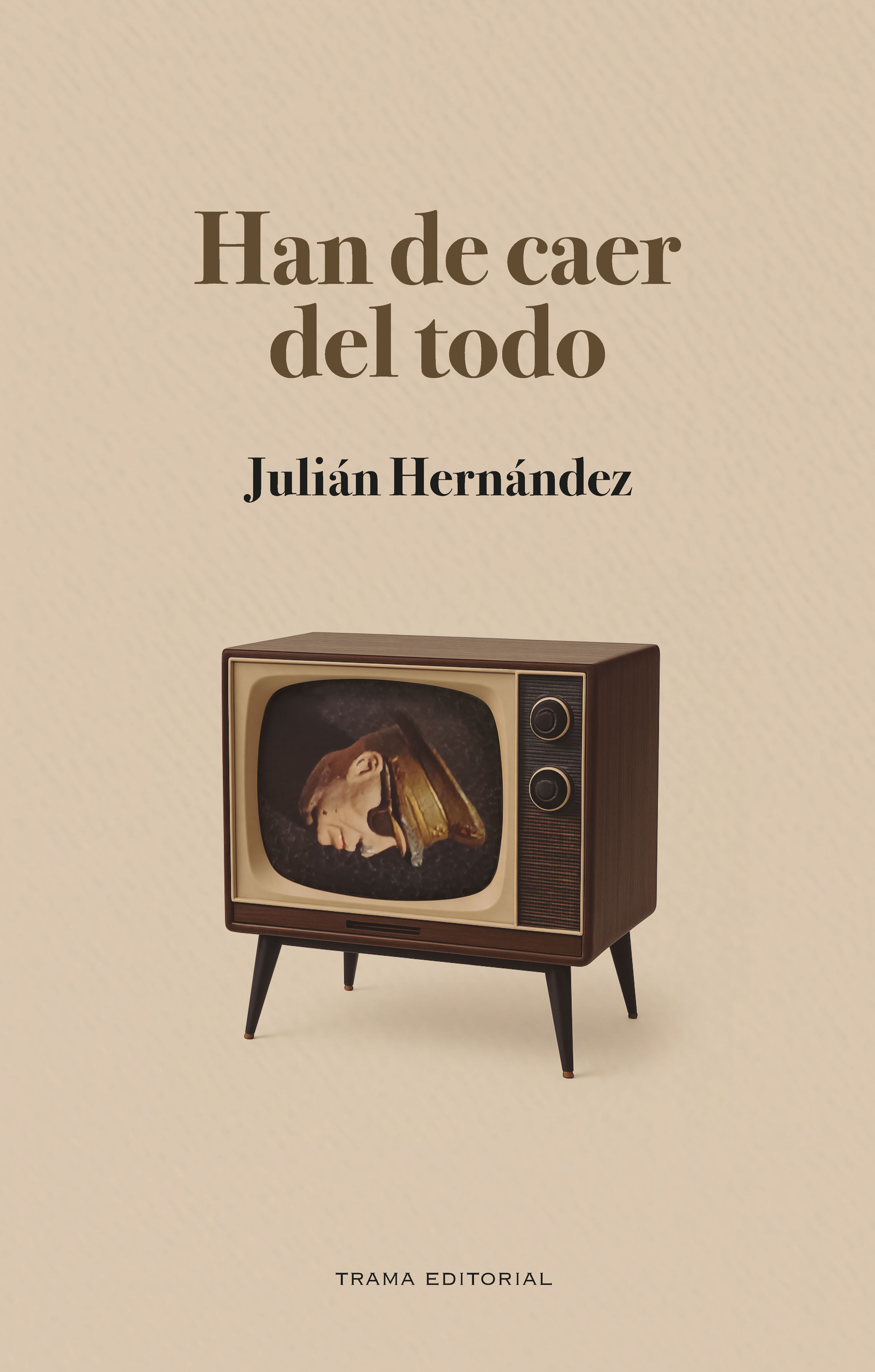 HAN DE CAER DEL TODO