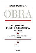 LA QUIEBRA DE LA MONARQUÍA ABSOLUTA (1814-1820). EDICIÓN PROFUNDAMENTE ANOTADA Y REVISADA POR SU AUTOR