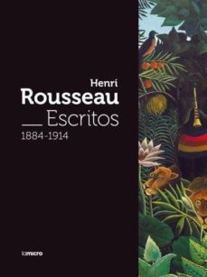HENRI ROUSSEAU. ESCRITOS 1884-1914