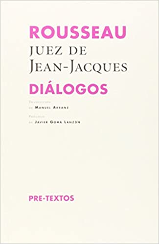 ROUSSEAU, JUEZ DE JEAN-JACQUES. DIÁLOGOS