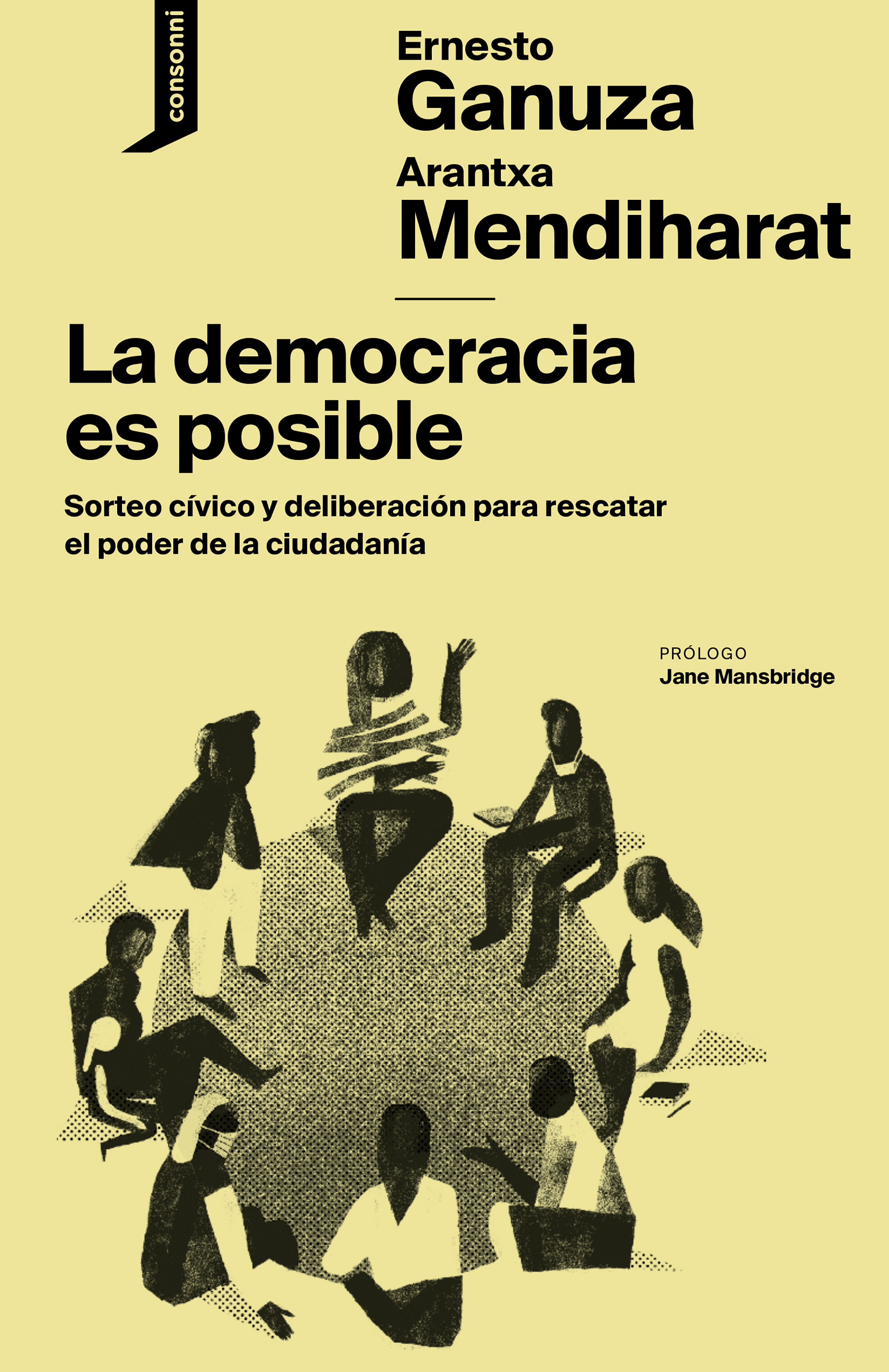 LA DEMOCRACIA ES POSIBLE. SORTEO CÍVICO Y DELIBERACIÓN PARA RESCATAR EL PODER DE LA CI